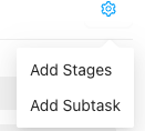 Settings menu with Add Stages and Add Subtask options